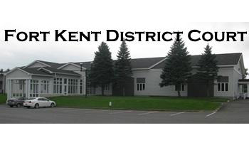 Fort Kent District Court